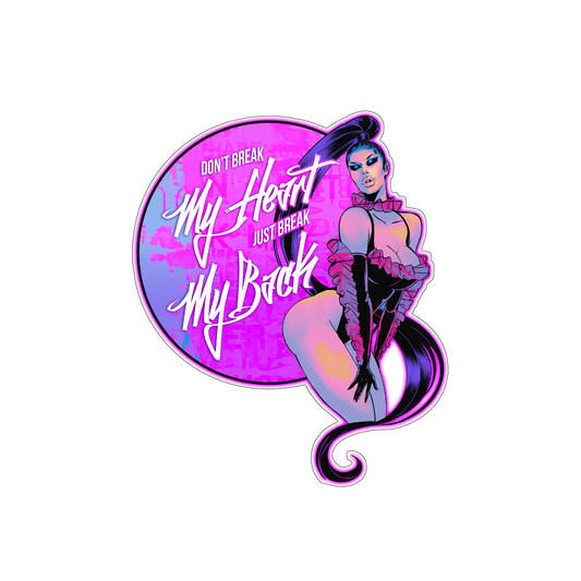 Don't Break My Heart, Just Break My Back Sticker